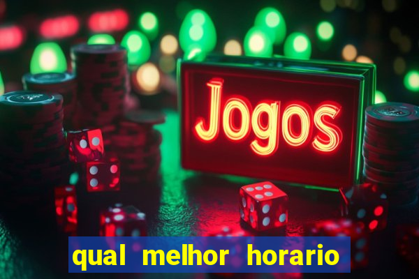 qual melhor horario para jogar big bass bonanza